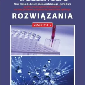 Tylko dziś CHEMIA ZBIR ZADA艃 LO ROZWIZANIA DO ZESZYTW 4-5