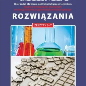 CHEMIA ZBIR ZADA艃 LO ROZWIZANIA DO ZESZYTW 6-7 Okazja
