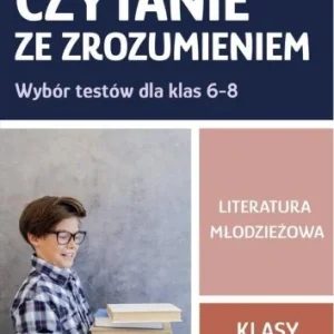CZYTANIE ZE ZROZUMIENIEM KL. 6-8 SP LIT. MŁODZIEŹ. Dodaj do koszyka