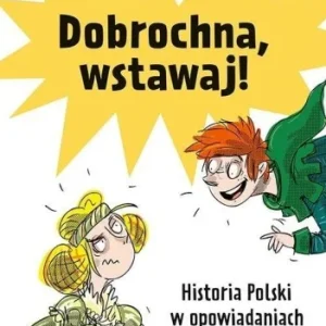 DOBROCHNA, WSTAWAJ! HISTORIA POLSKI W... Ekspresowa dostawa