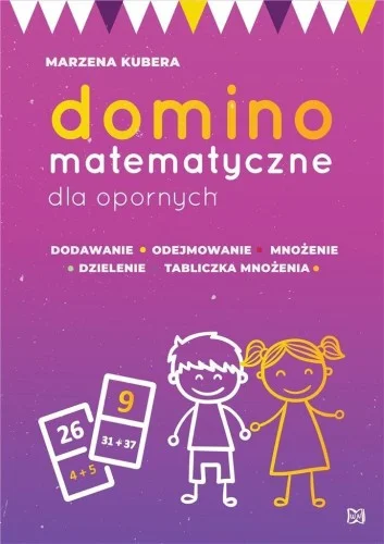Łatwy zwrot DOMINO MATEMATYCZNE DLA OPORNYCH, MARZENA KUBERA