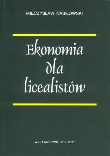 EKONOMIA DLA LICEALISTW, MIECZYSŁAW NASIŁOWSKI Najlepsza cena