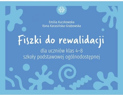 Kup teraz FISZKI DO REWALIDACJI DLA UCZNIW KLAS 4-8 SP