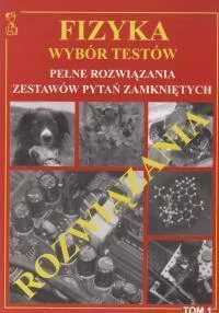 FIZYKA WYBR TESTW T.1 ROZWIZANIA MEDYK Do wyczerpania zapasów