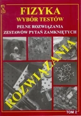 FIZYKA WYBR TESTW T.2 ROZWIZANIA MEDYK Super okazja