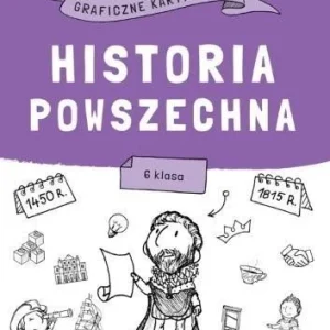 HISTORIA POWSZECH. GRAFICZNE KARTY PRACY DLA KL. 6 Zniżka