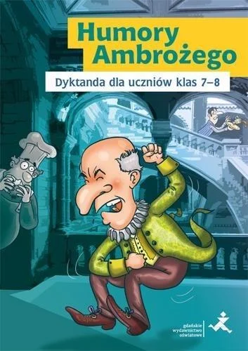 HUMORY AMBROŹEGO.DYKTANDA DLA UCZNIW KLAS 7-8 GWO Niska cena