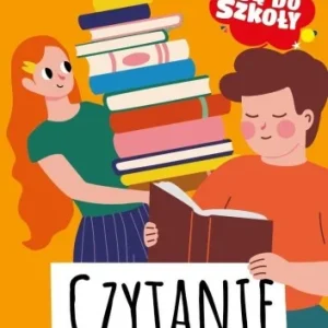 IDĘ DO SZKOŁY. CZYTANIE ZE ZROZUMIENIEM KLASA 2 Nowość