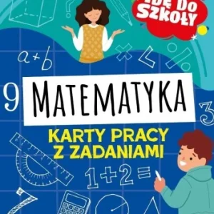 IDĘ DO SZKOŁY. MATEMATYKA KLASA 3 KARTY PRACY Dodaj do koszyka