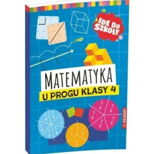 Sprawdź teraz IDĘ DO SZKOŁY. MATEMATYKA U PROGU KLASY 4