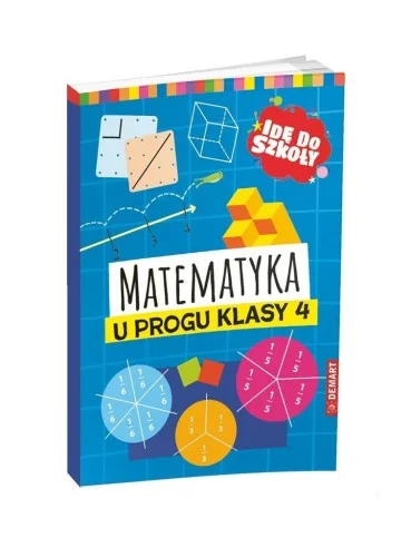 Sprawdź teraz IDĘ DO SZKOŁY. MATEMATYKA U PROGU KLASY 4