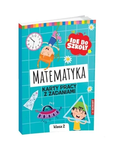 IDĘ DO SZKOŁY. MATEMATYKA. KARTY PRACY KLASA 2 Hit sprzedaży