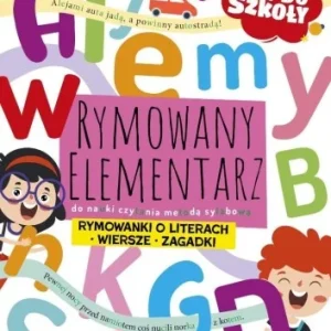 Sprawdź teraz IDĘ DO SZKOŁY. RYMOWANY ELEMENTARZ DO NAUKI...