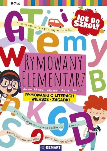Sprawdź teraz IDĘ DO SZKOŁY. RYMOWANY ELEMENTARZ DO NAUKI...