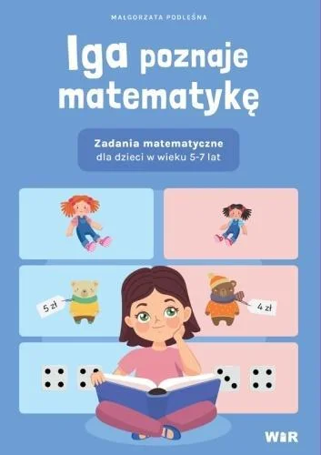 IGA POZNAJE MATEMATYKĘ. ZADANIA MATEMATYCZNE... Dostępne od ręki