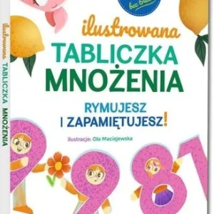 ILUSTROWANA TABLICZKA MNOŹENIA. RYMUJESZ I ZAPAMIĘ Obniżka ceny
