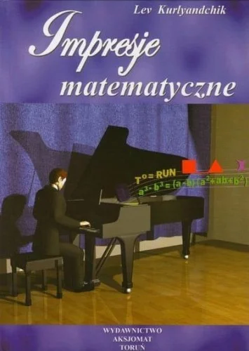 IMPRESJE MATEMATYCZNE T.1, LEV KURLYANDCHIK Zamów teraz