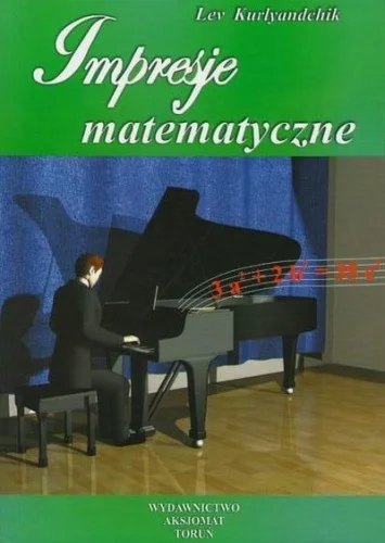IMPRESJE MATEMATYCZNE T.2, LEV KURLYANDCHIK Wyjątkowa oferta