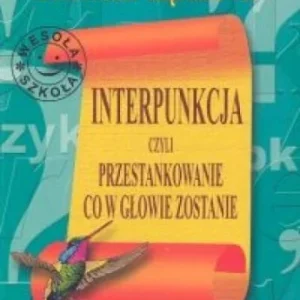 INTERPUNKCJA, CZYLI PRZESTANKOWANIE, CO W GŁOWIE Z Oferta czasowa