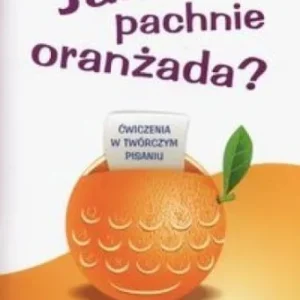 Tylko do końca tygodnia JAK PACHNIE ORANŹADA?, IWONA PASTUSZK