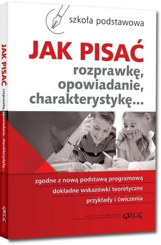JAK PISA膯. ROZPRAWKĘ, OPOWIADANIE... SP GREG Nowość