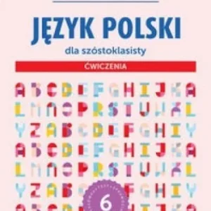 JĘZYK POLSKI DLA SZSTOKLASISTY 膯WICZENIA Hit sprzedaży