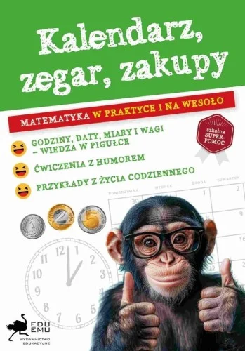 Ostatnia szansa KALENDARZ, ZEGAR, ZAKUPY. MATEMATYKA W PRAKTYCE..