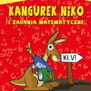 KANGUREK NIKO I ZADANIA MATEMATYCZNE DLA KLASY VI Bestseller
