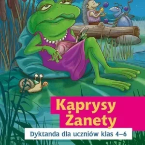 Hit sprzedaży KAPRYSY ŹANETY. DYKTANDA DLA UCZNIW KLAS 4-6