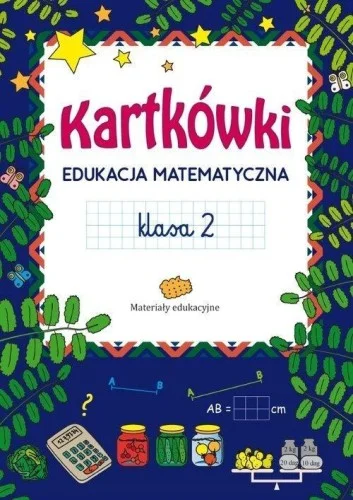KARTKWKI. EDUKACJA MATEMATYCZNA SP 2, MARTA SZULC Tylko do końca tygodnia