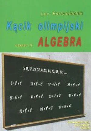 Nowy KCIK OLIMPIJSKI CZ. II ALGEBRA, LEV KURLYANDCHIK