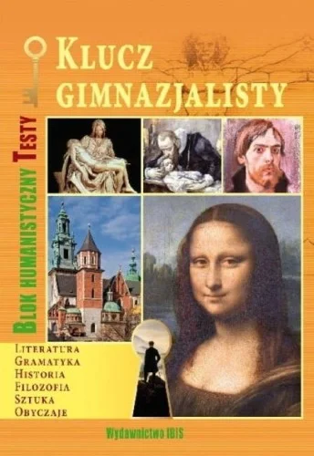 Hit sprzedaży KLUCZ GIMNAZJALISTY. BLOK HUMANISTYCZNY. TESTY