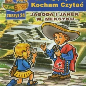 Bestseller KOCHAM CZYTA膯 ZESZYT 24. JAGODA I JANEK W MEKSYKU