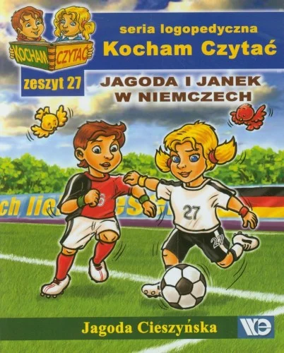Łatwy zwrot KOCHAM CZYTA膯 ZESZYT 27. JAGODA I JANEK W NIEMCZ..