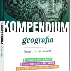Najlepsza cena KOMPENDIUM - GEOGRAFIA - LICEUM/TECHNIKUM