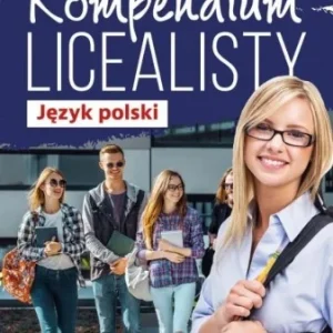 Do wyczerpania zapasów KOMPENDIUM LICEALISTY. JĘZYK POLSKI