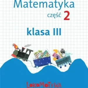 Dodaj do koszyka LOKOMOTYWA 3 MATEMATYKA. 膯WICZENIA CZ.2 GWO