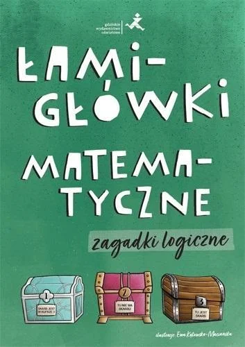 Oferta ŁAMIGŁWKI MATEMATYCZNE. ZAGADKI LOGICZNE