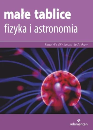Wyprzedaż MAŁE TABLICE. FIZYKA I ASTRONOMIA W.2019 ADAMANTAN