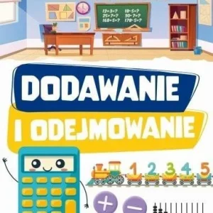 MAŁY GENIUSZ. DODAWANIE I ODEJMOWANIE W.2 Niska cena