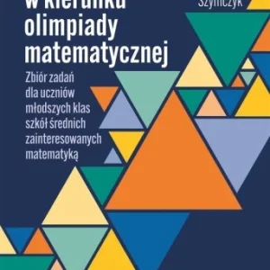 MAŁY KROK W KIERUNKU OLIMPIADY MATEMATYCZNEJ Promocja