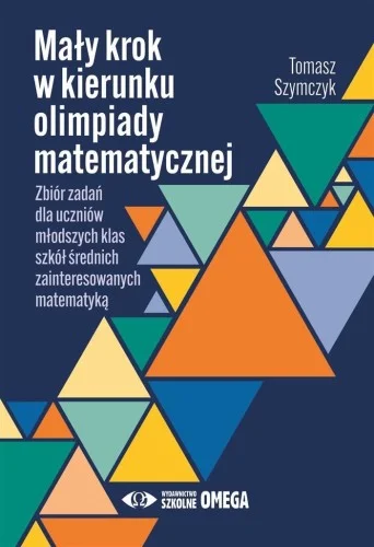MAŁY KROK W KIERUNKU OLIMPIADY MATEMATYCZNEJ Promocja