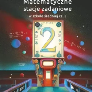 MATEMATYCZNE STACJE ZADANIOWE... CZ.2 Nie przegap