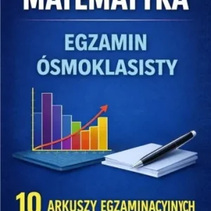 Wybór klientów MATEMATYKA EGZAMIN SMOKLASISTY 10 ARKUSZY