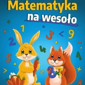 Ekspresowa dostawa MATEMATYKA NA WESOŁO. SPRAWDZIANY. KLASA I