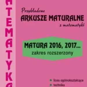 MATEMATYKA PRZYKŁADOWE ARKUSZE MATURALNE ZR Ekspresowa dostawa