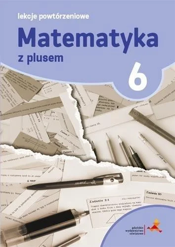 Tylko dziś MATEMATYKA SP 6 LEKCJE POWTRZENIOWE W. 2019 GWO