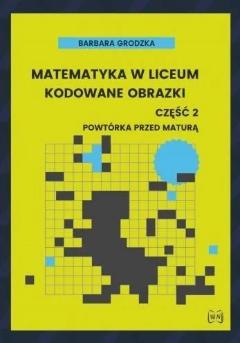 MATEMATYKA W LICEUM KODOWANE OBRAZKI CZ.2 Promocja