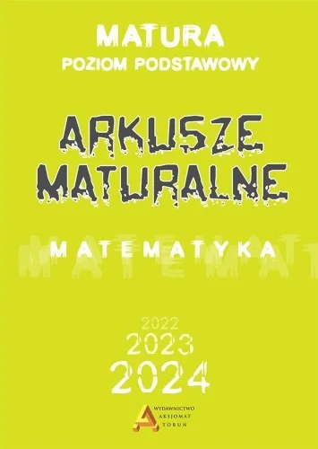 MATEMATYKA. ARKUSZE MATURALNE 2023 ZP Wysoka jakość