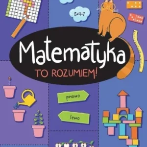 MATEMATYKA. TO ROZUMIEM! KLASA 1, JUSTYNA TKOCZ Dostępne od ręki